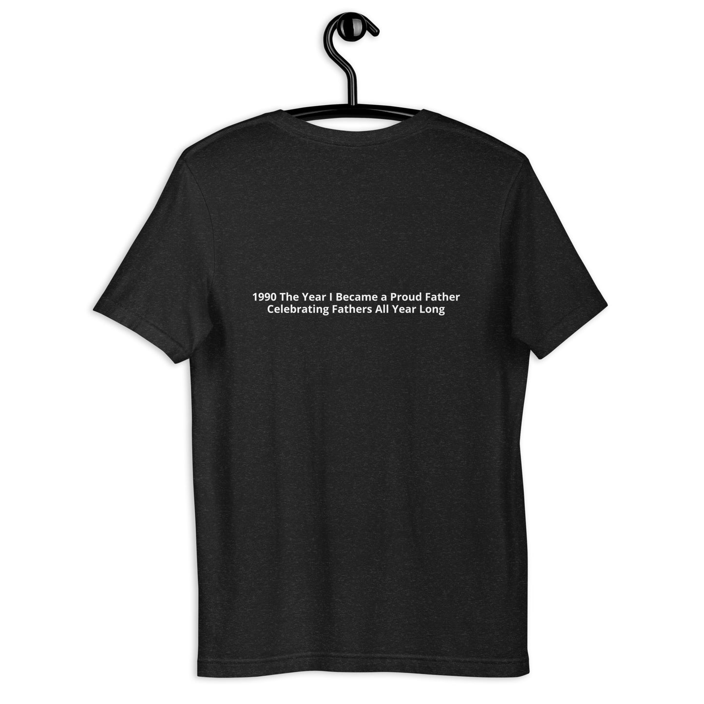 HFY- 1990 The Year I Became a Proud Father Unisex t-shirt