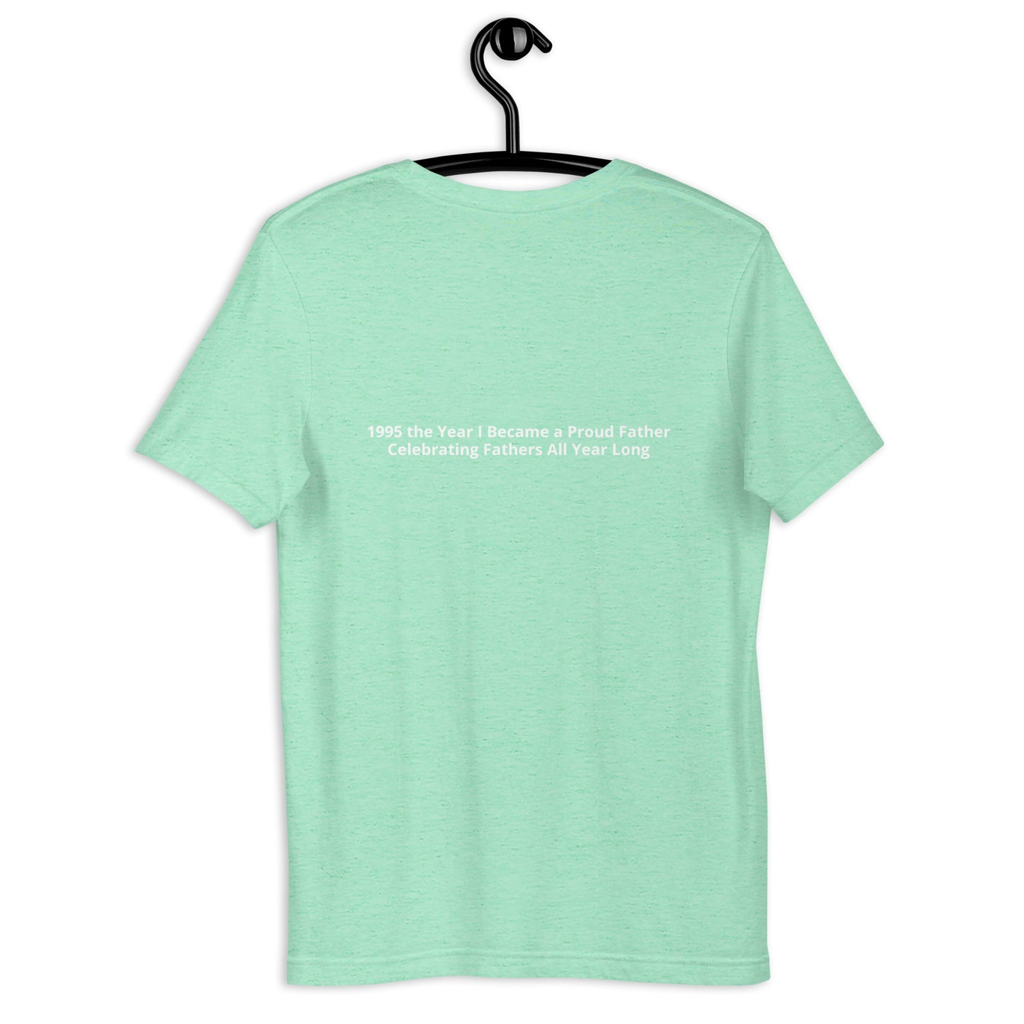 HFY- 1995 the Year I Became a Proud Father t-shirt