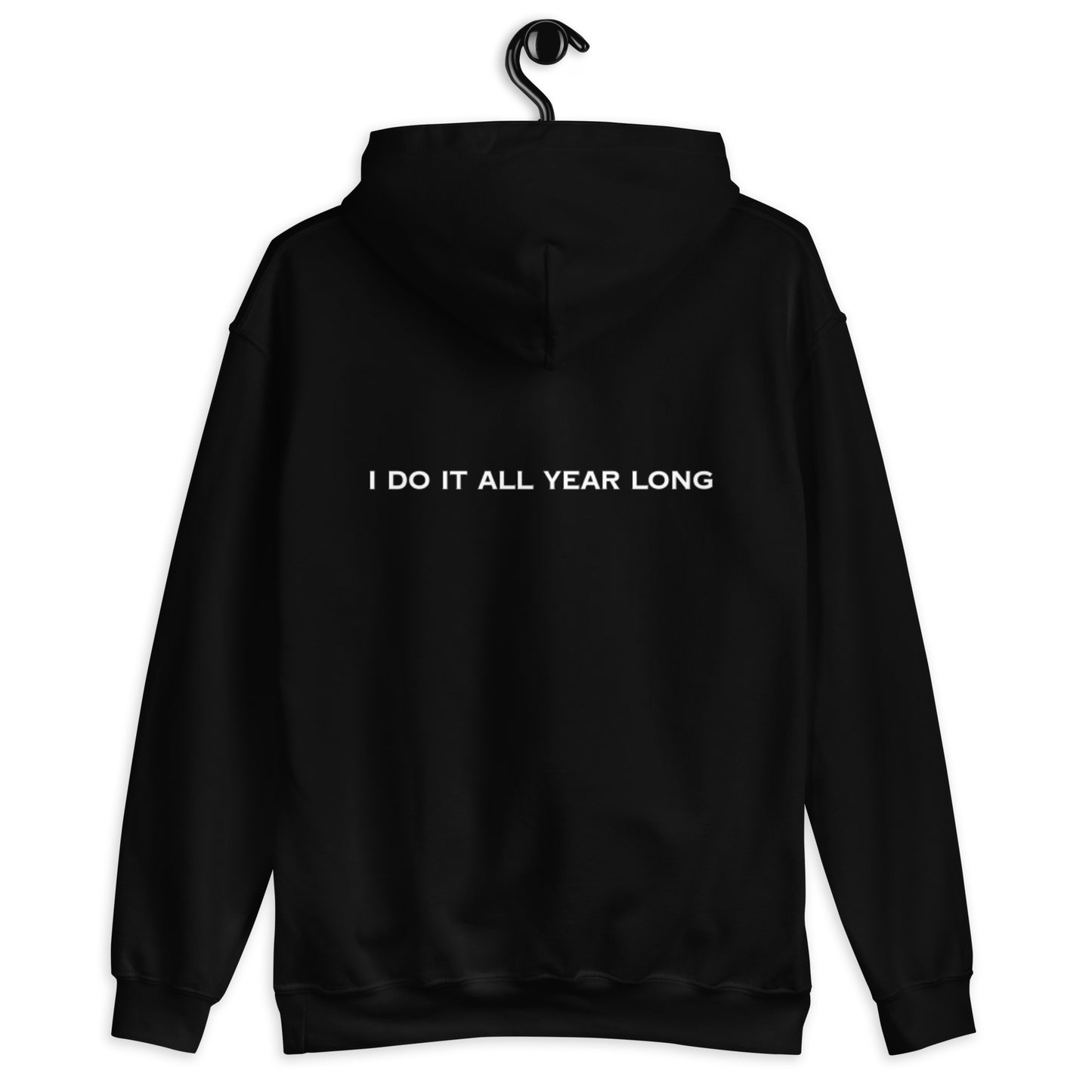 HFY- I DO IT ALL YEAR LONG  Hoodie