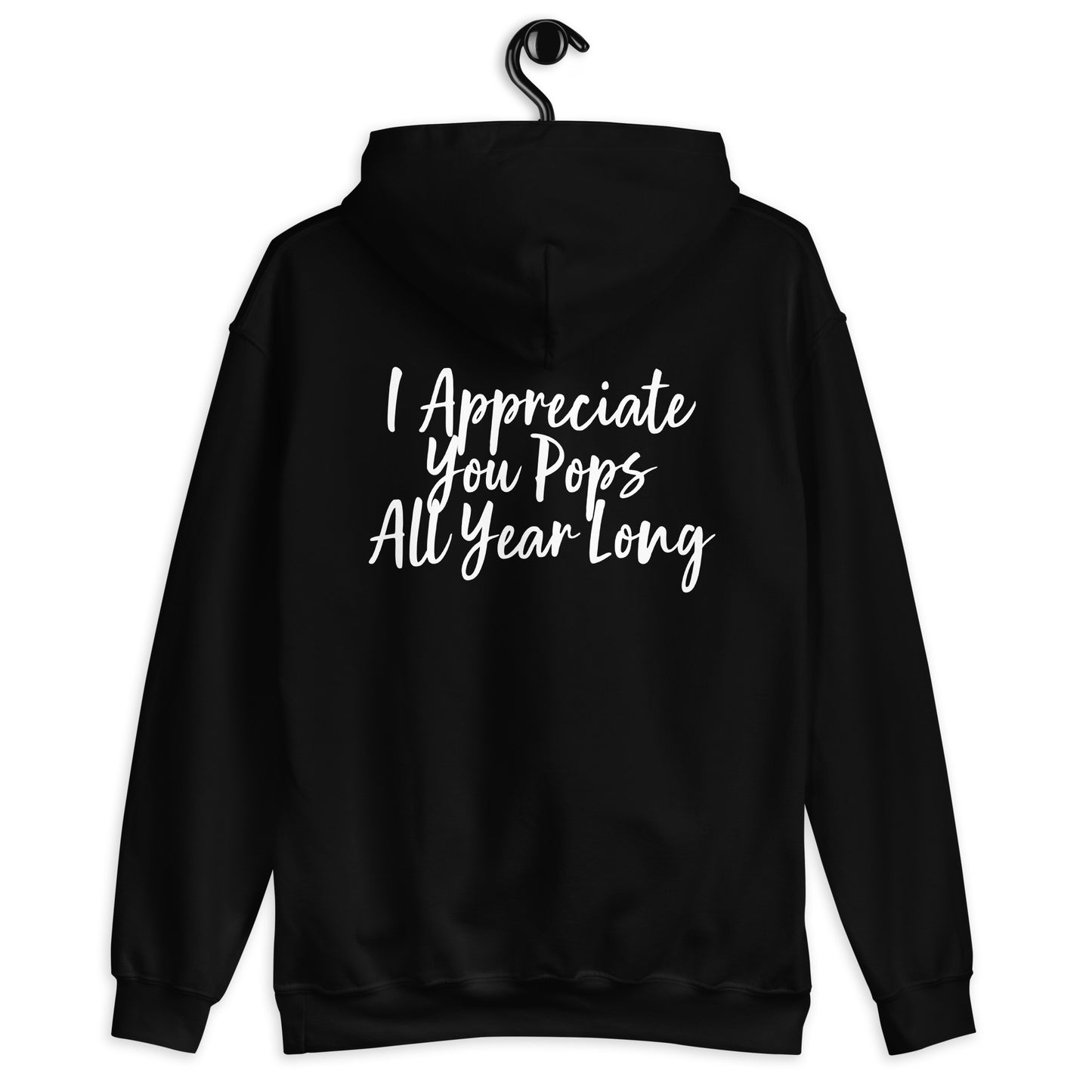 HFY- I Appreciate You Pops All Year Long Unisex Hoodie