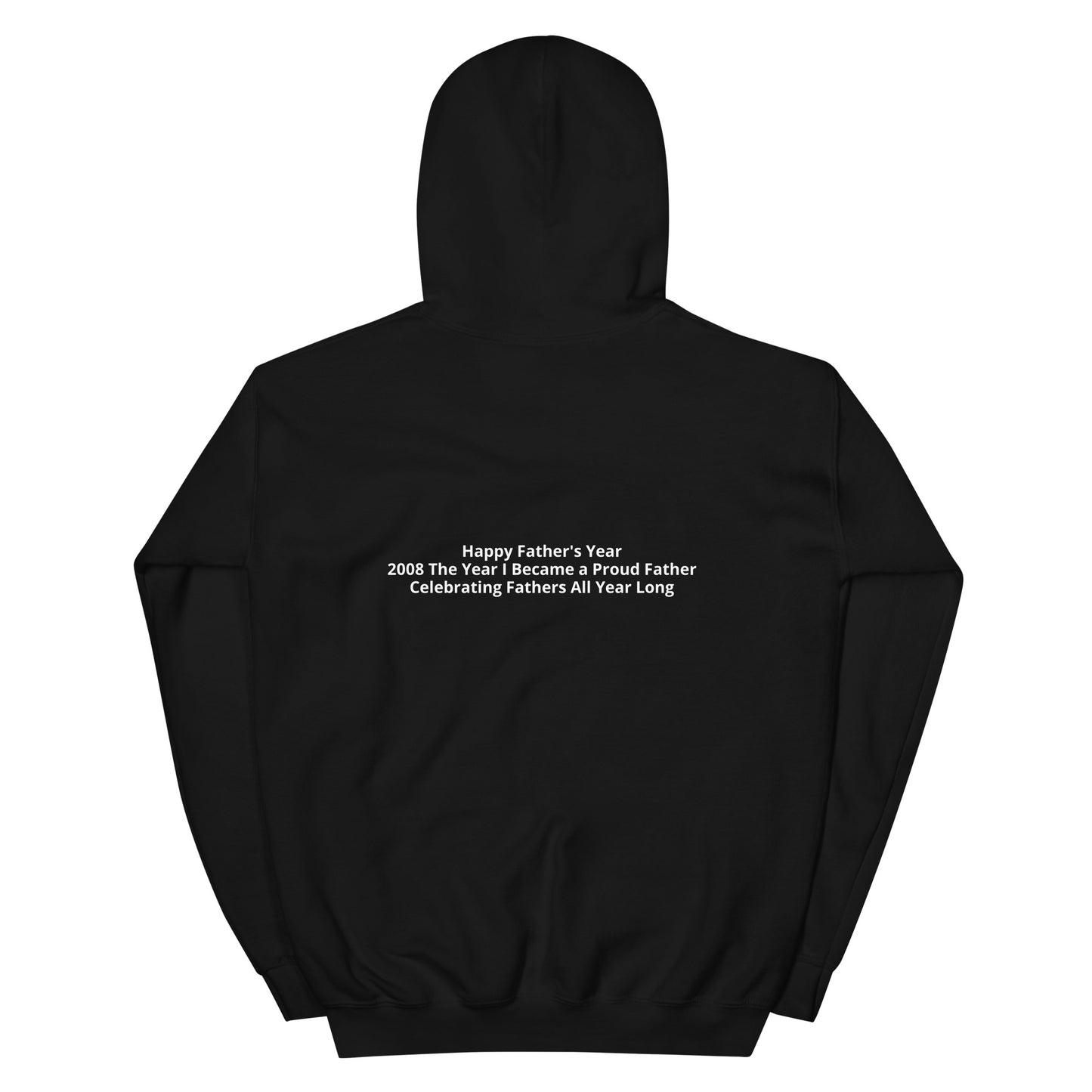 HFY- Custom 2008 The Year I Became a Proud Father Unisex Hoodie