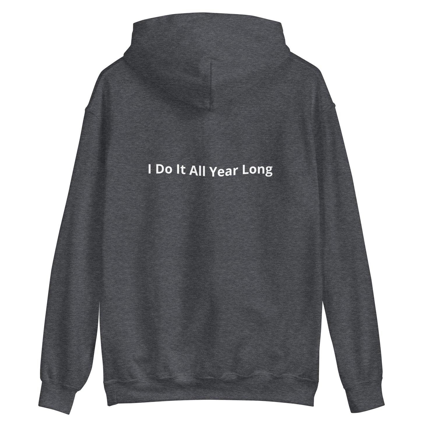 HFY- I Do It All Year Long Hoodie