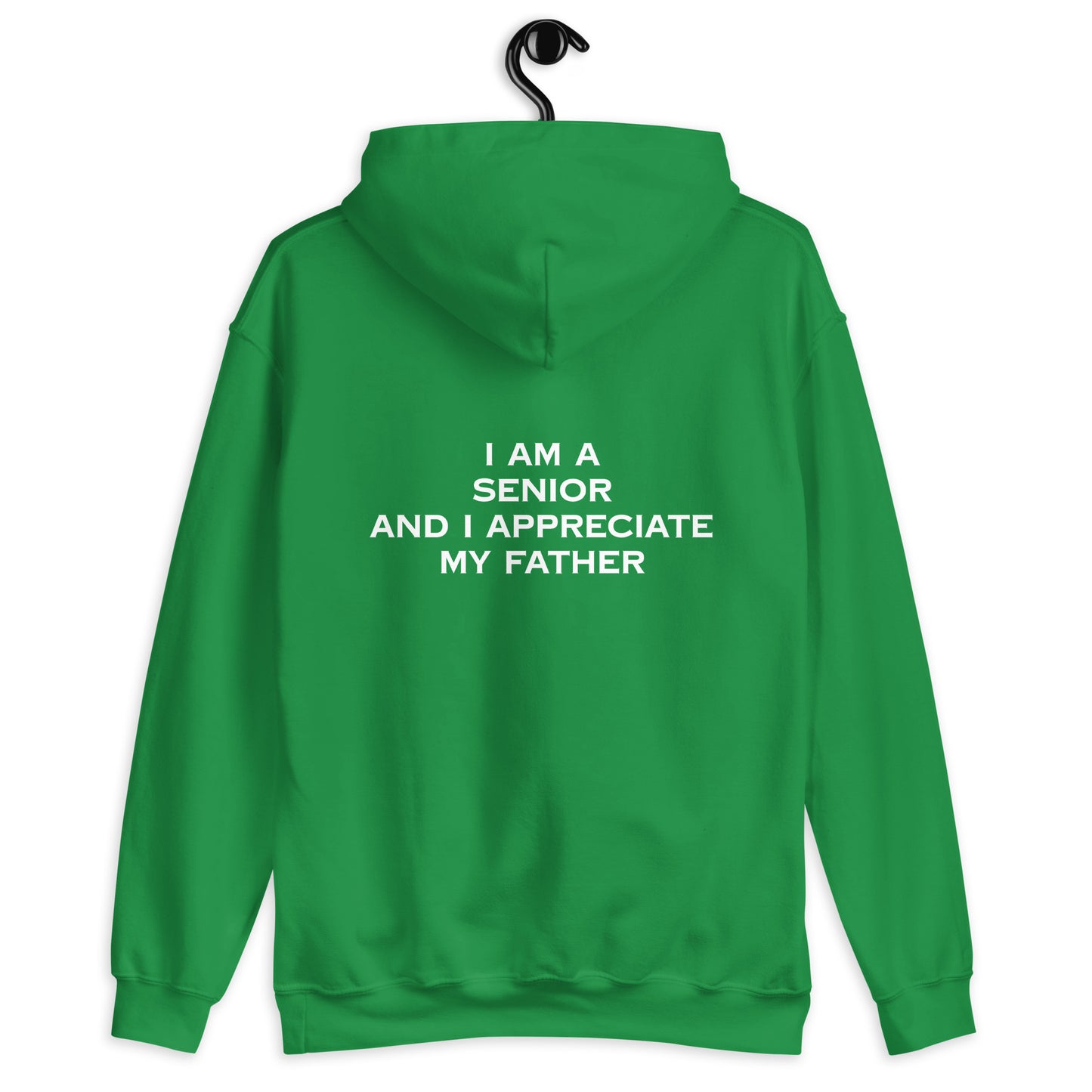 HFY- I AM A SENIOR AND I APPRECIATE MY FATHER Unisex Hoodie