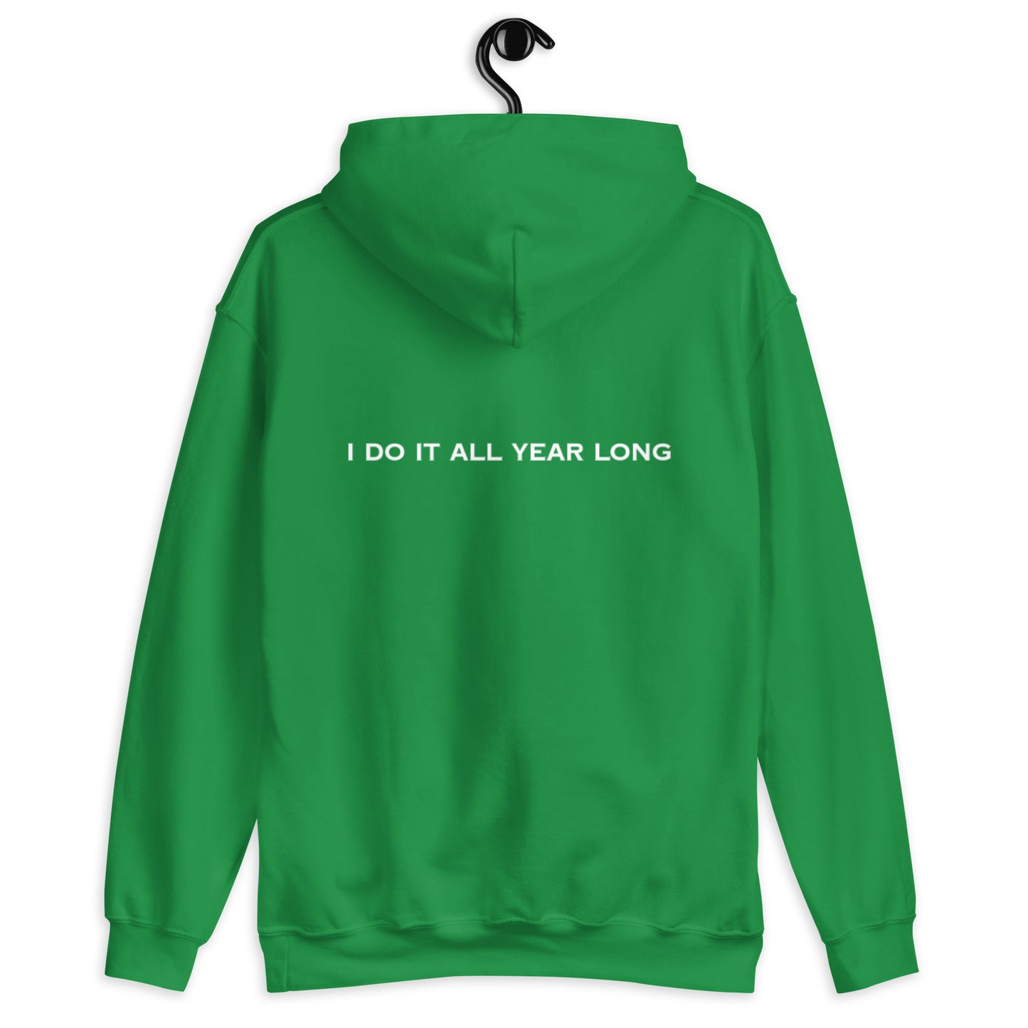 HFY- I DO IT ALL YEAR LONG  Hoodie