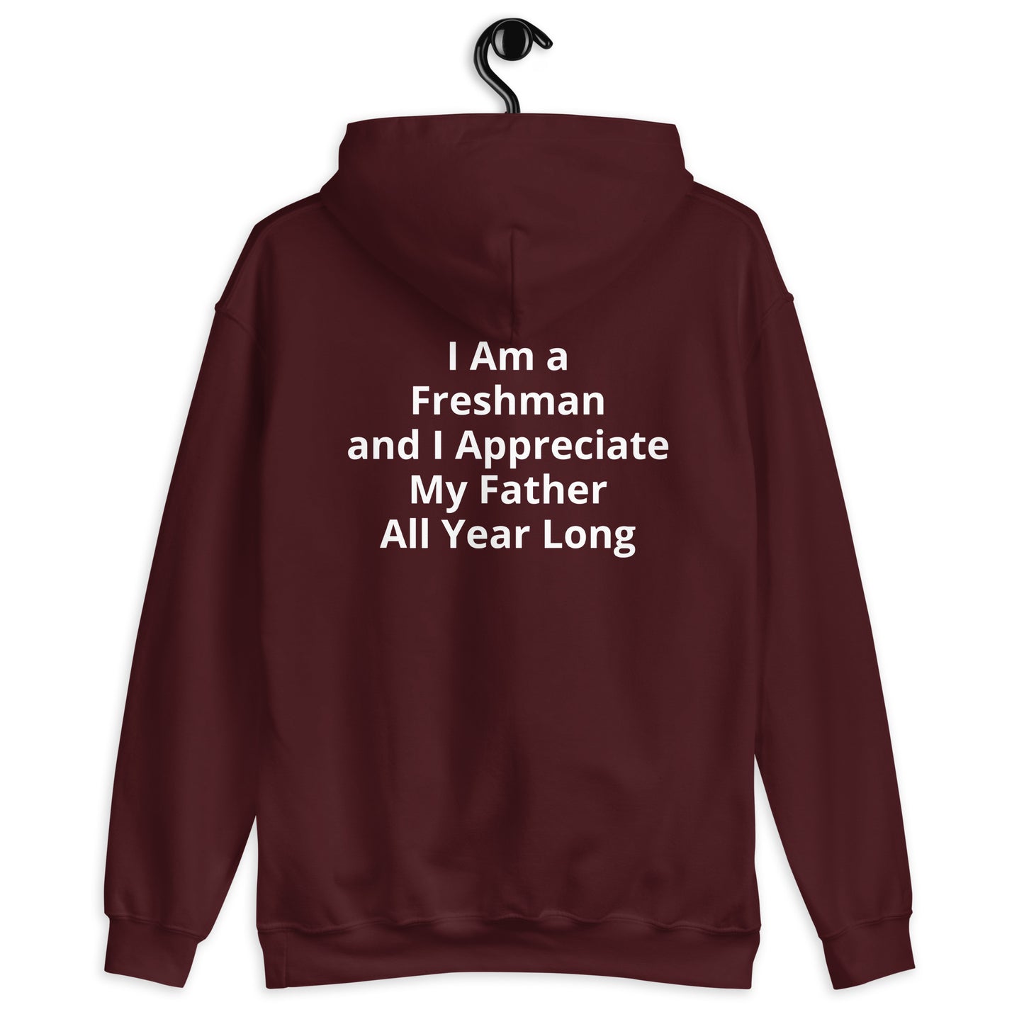 HFY- I Am a Freshman and I Appreciate My Father Unisex Hoodie