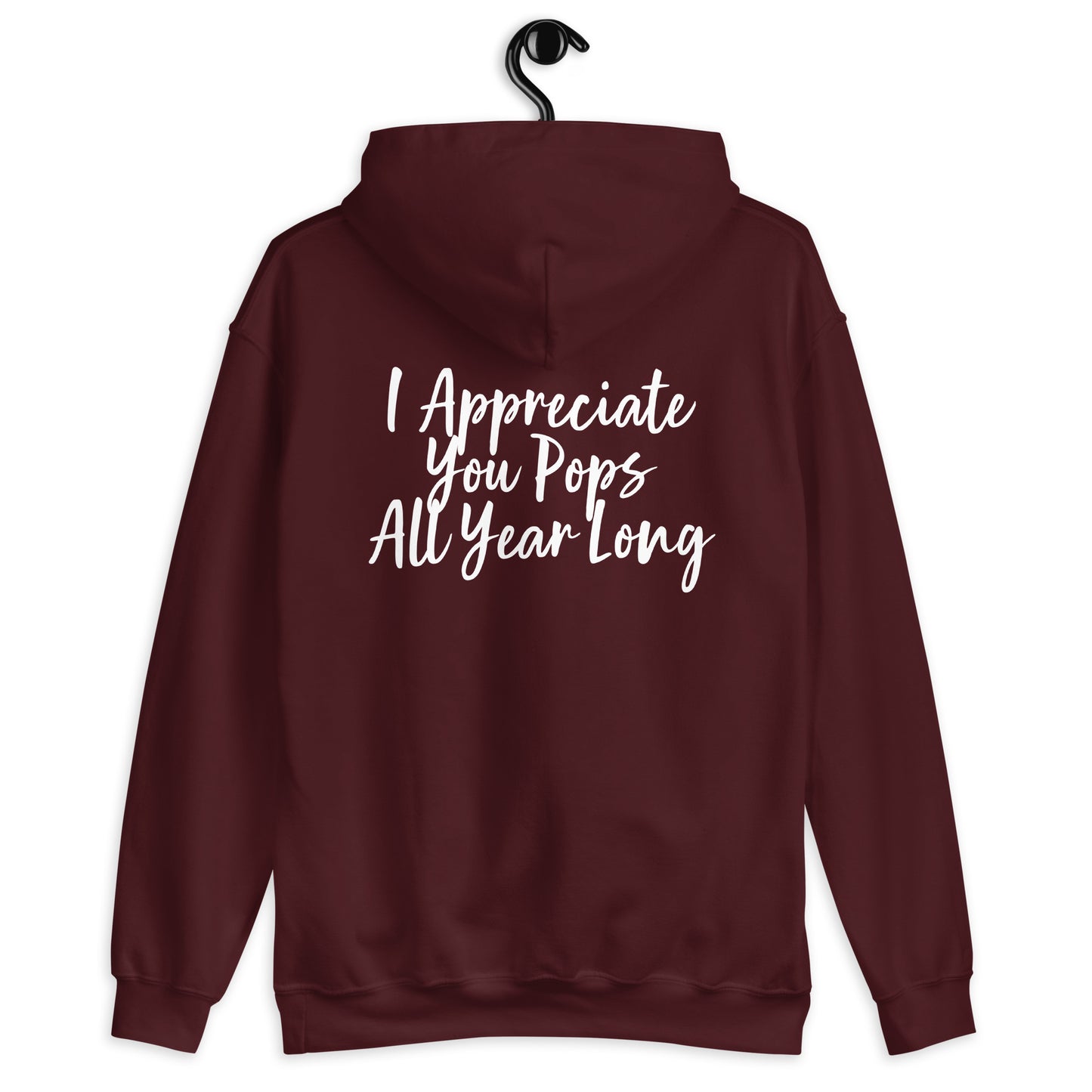 HFY- I Appreciate You Pops All Year Long Unisex Hoodie