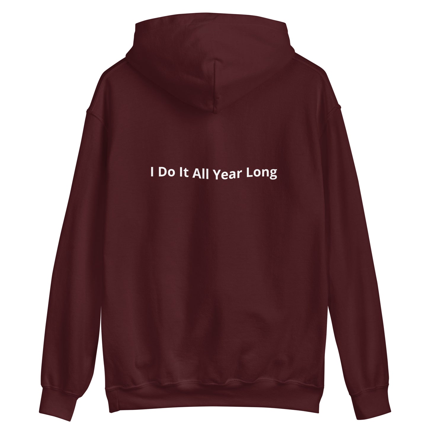 HFY- I Do It All Year Long Hoodie