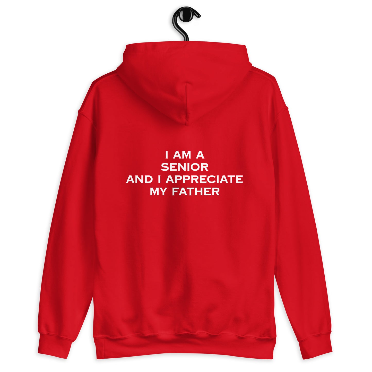 HFY- I AM A SENIOR AND I APPRECIATE MY FATHER Unisex Hoodie