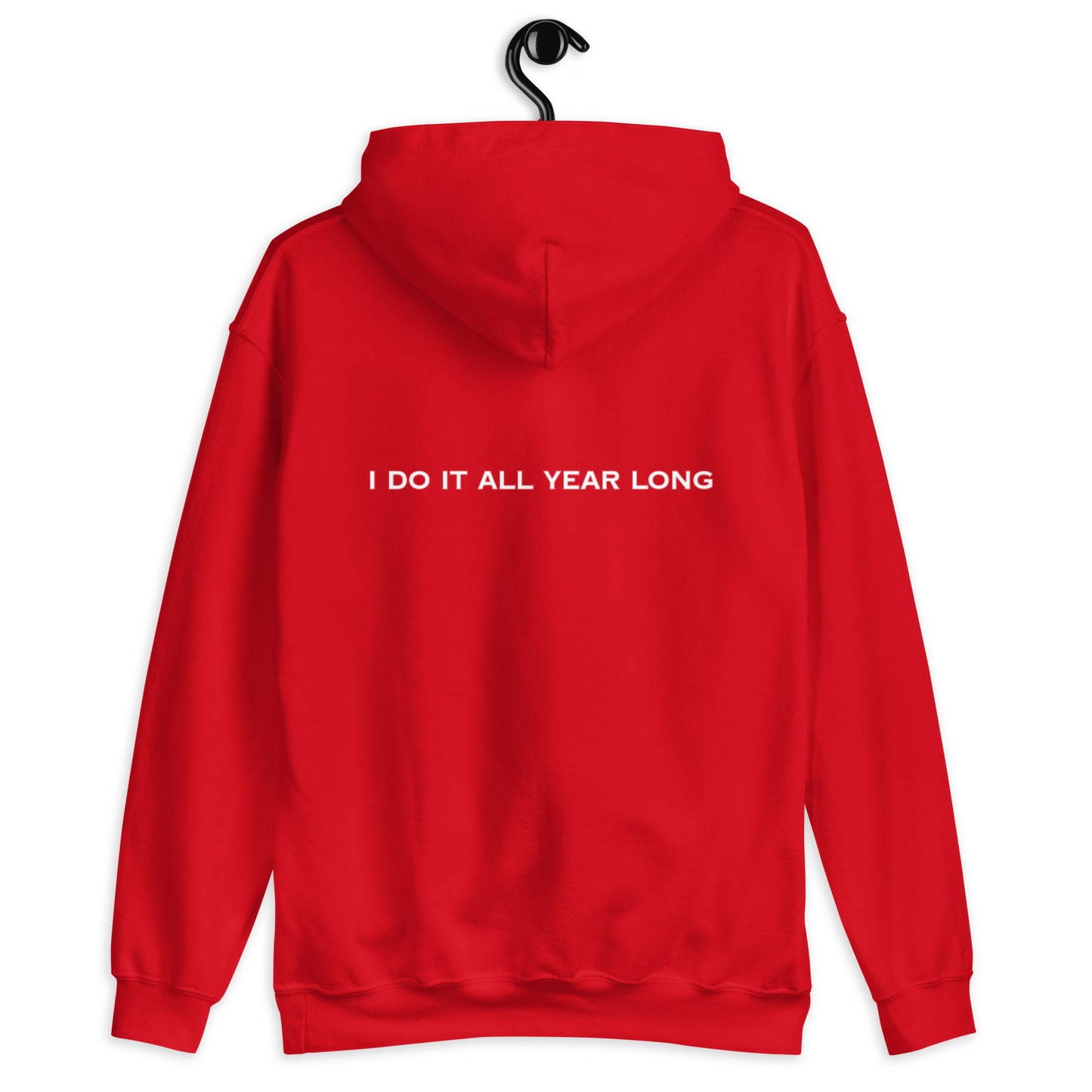 HFY- I DO IT ALL YEAR LONG  Hoodie