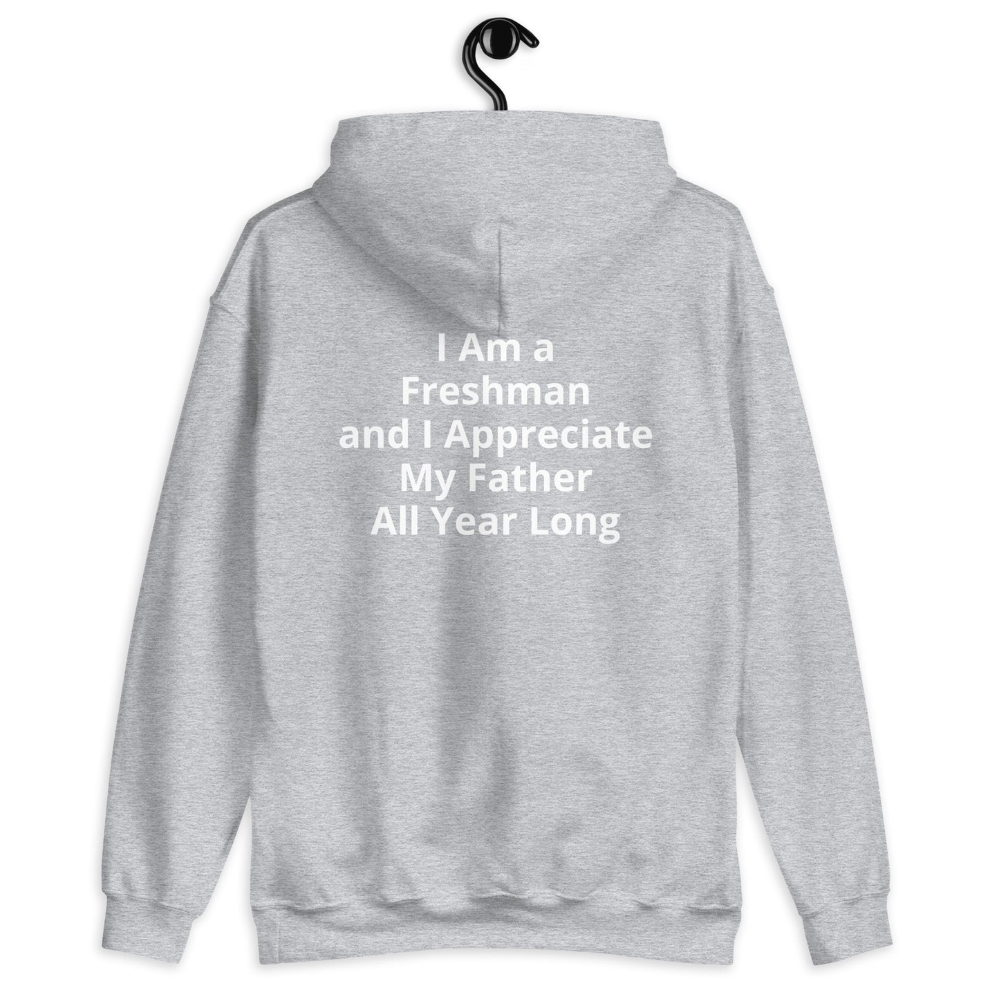 HFY- I Am a Freshman and I Appreciate My Father Unisex Hoodie