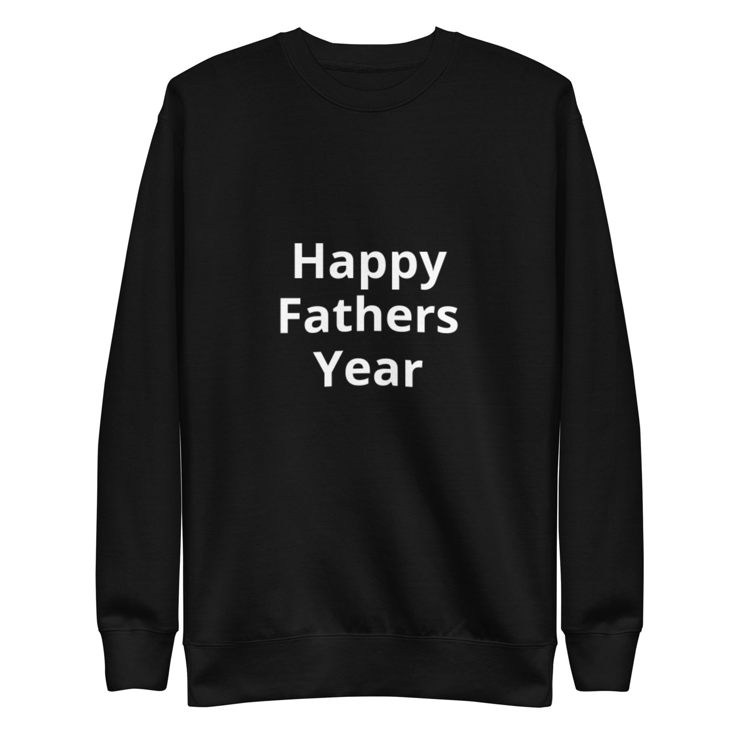 HFY- I Am a  Freshman and I Appreciate my Father Unisex Premium Sweatshirt