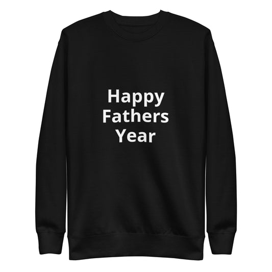 HFY- I Am a  Freshman and I Appreciate my Father Unisex Premium Sweatshirt