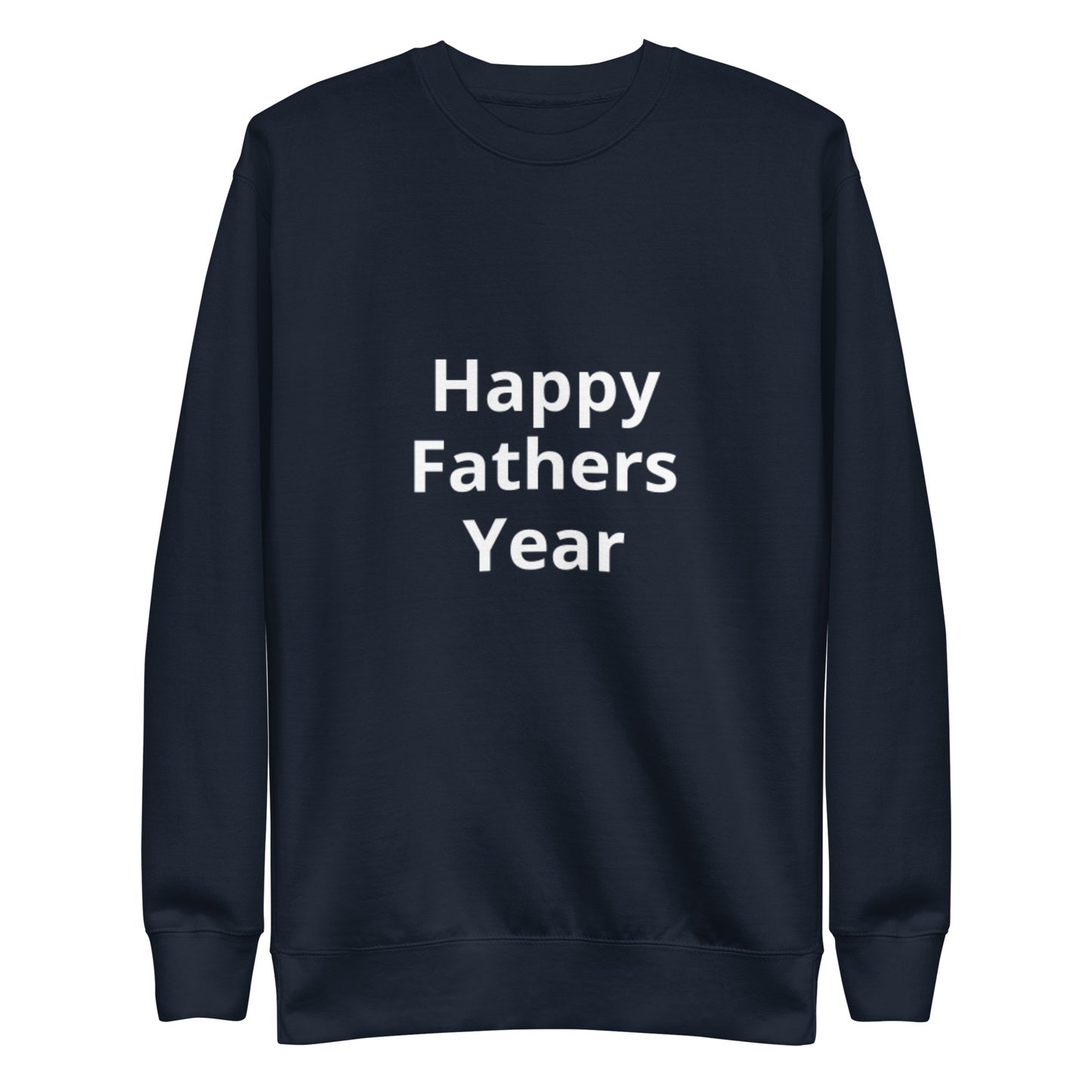 HFY- I Am a  Freshman and I Appreciate my Father Unisex Premium Sweatshirt