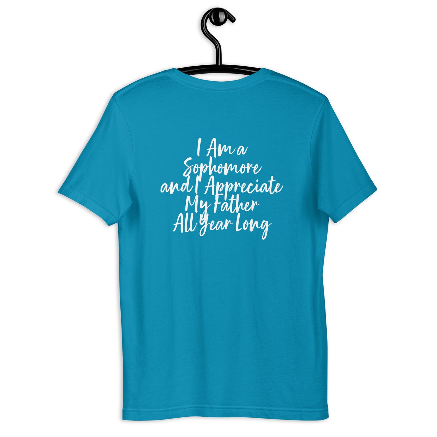 HFY- I Am a Sophomore and I Appreciate My Father Unisex t-shirt