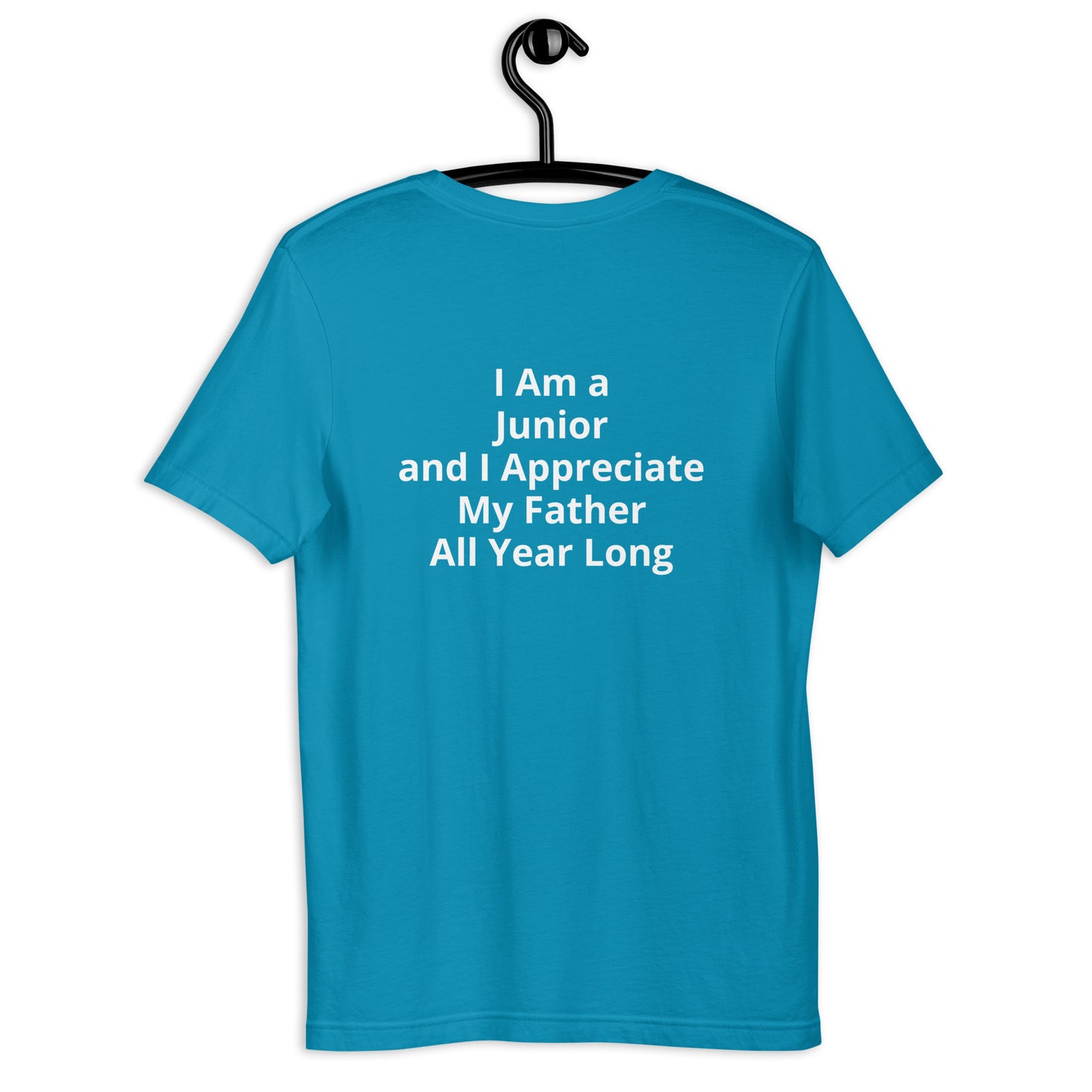 HFY- I Am a Junior and I Appreciate My Father Unisex t-shirt