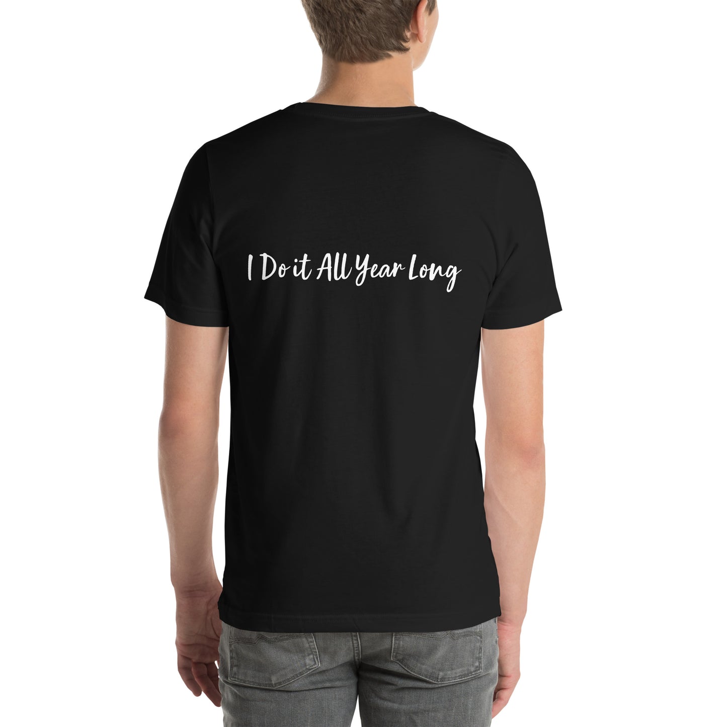 HFY- I Do it All Year Long script t-shirt