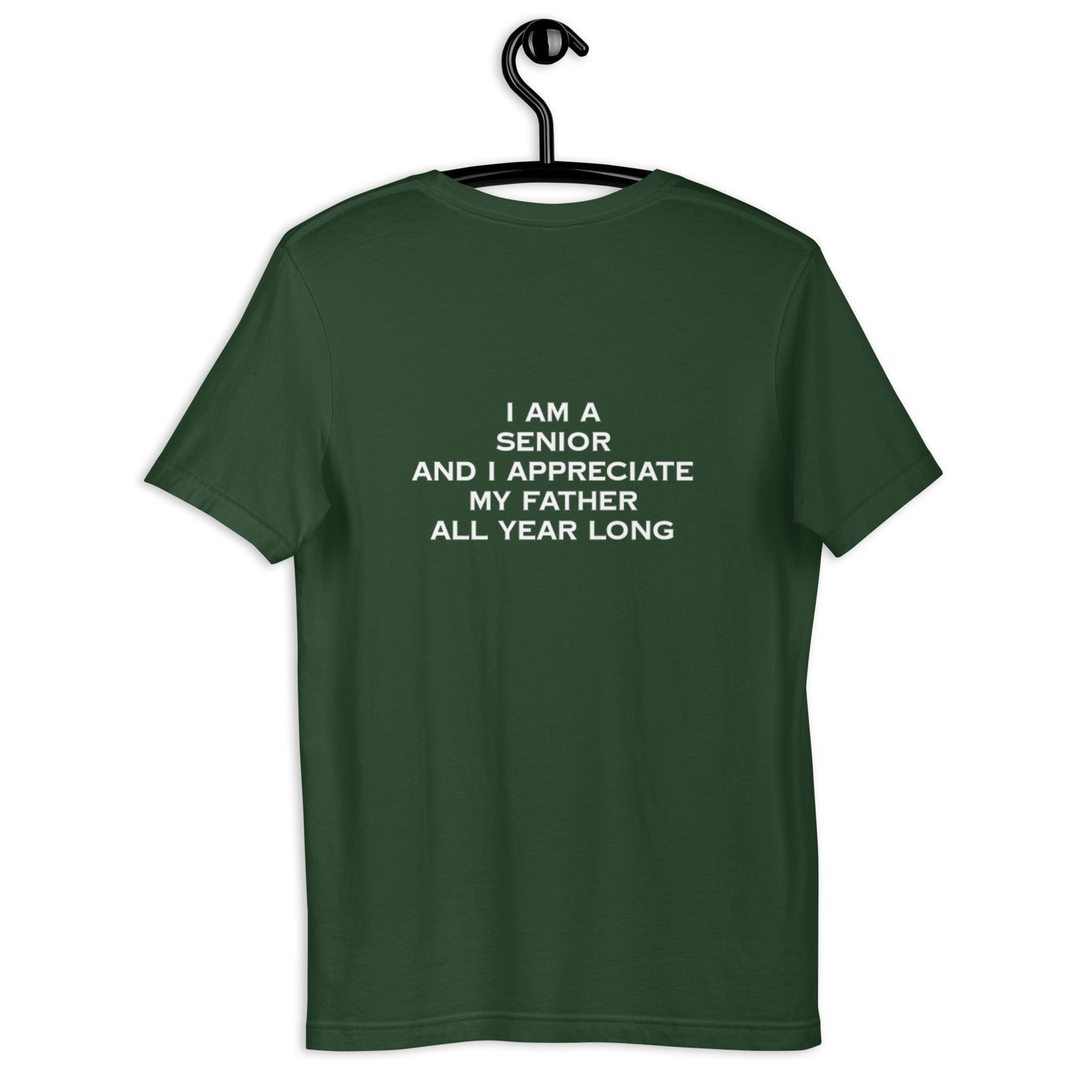 HFY- I AM A SENIOR AND I APPRECIATE MY FATHER Unisex t-shirt