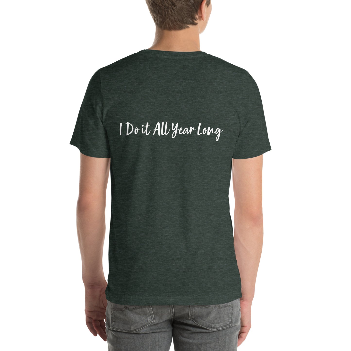 HFY- I Do it All Year Long script t-shirt