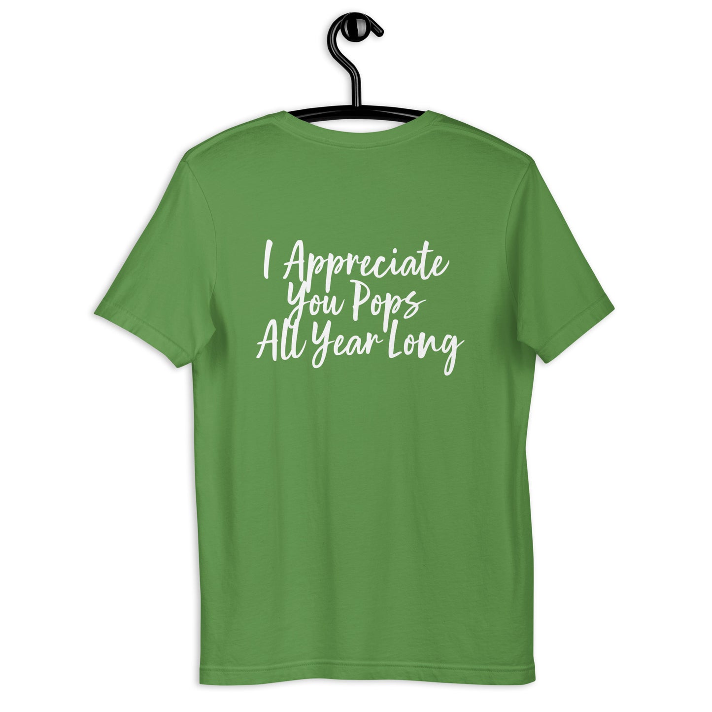 HFY- I Appreciate You Pops All Year Long Unisex t-shirt