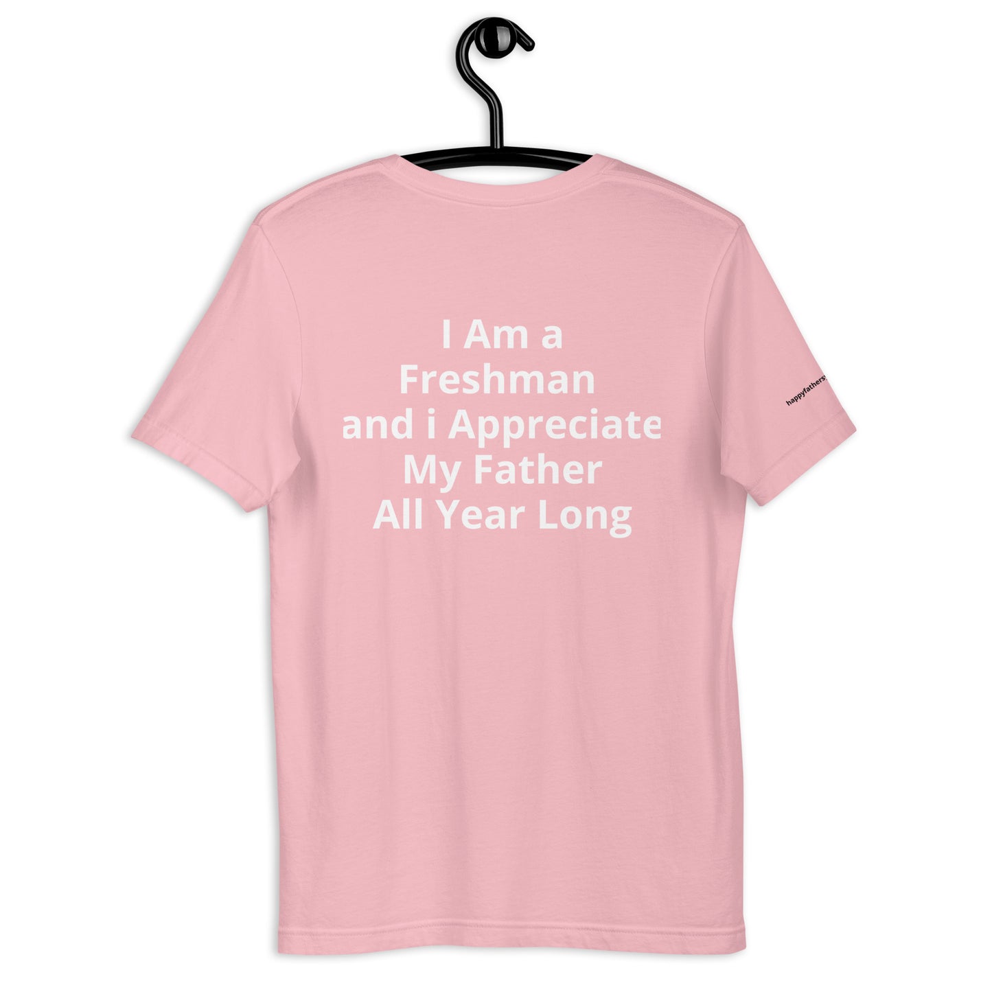 HFY- I Am a Freshman and I Appreciate My Father Unisex t-shirt