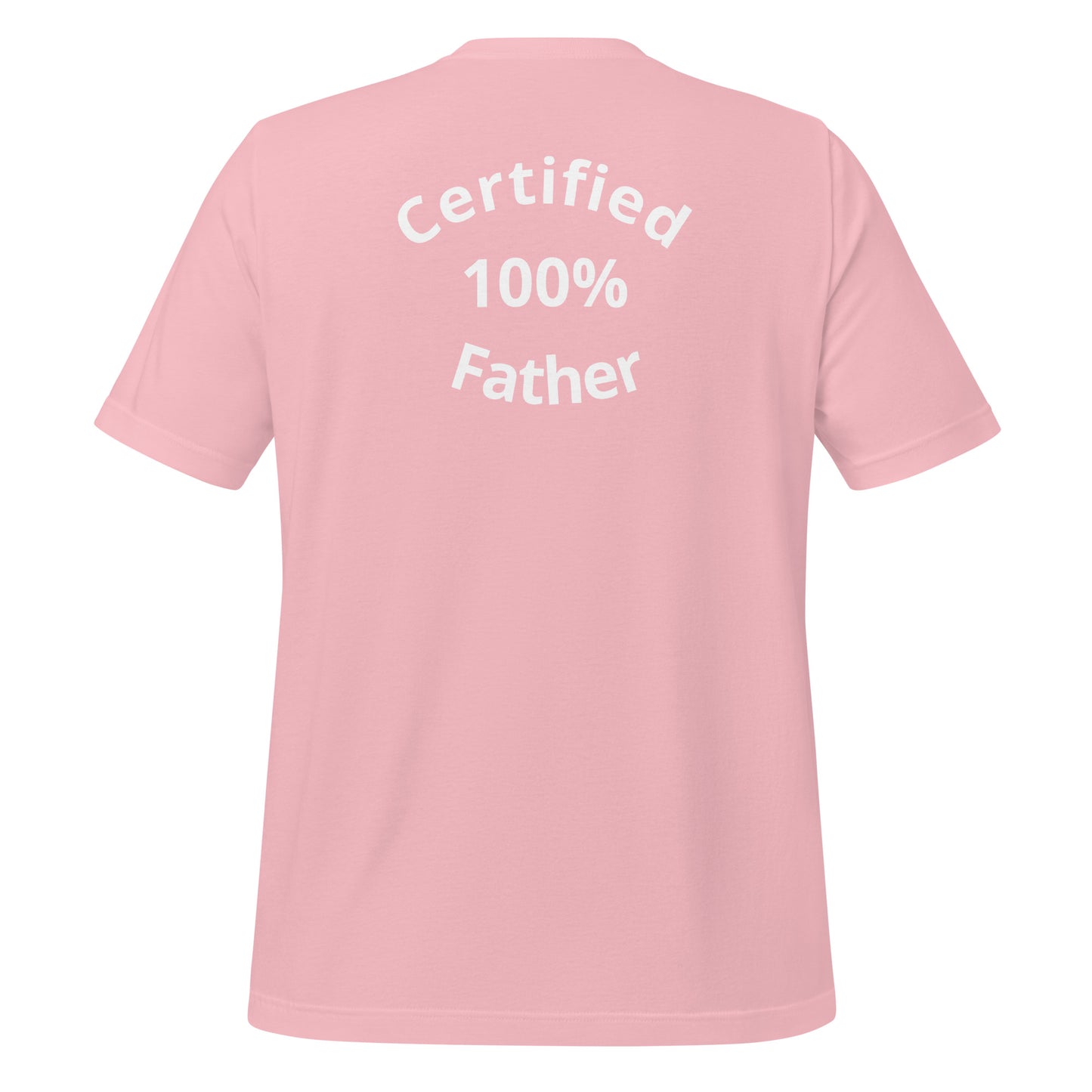 HFY- Certified 100% Father Unisex t-shirt