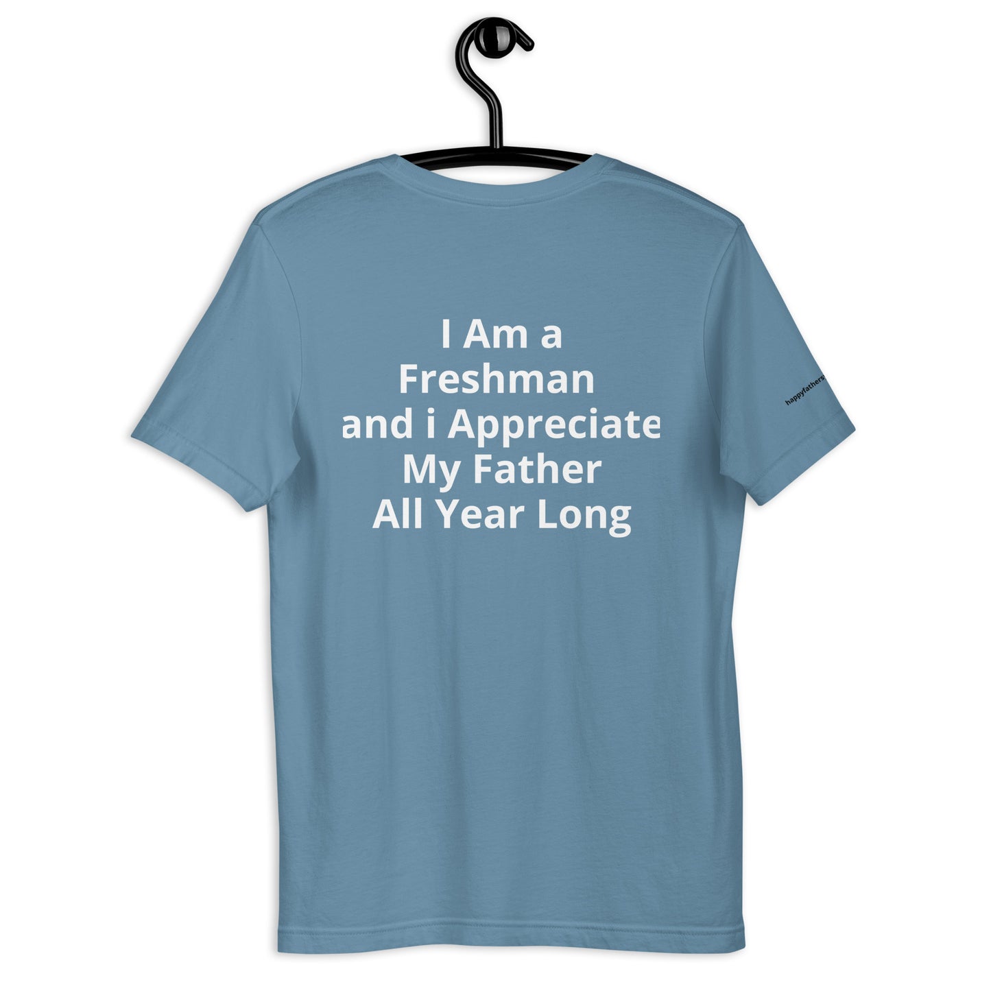 HFY- I Am a Freshman and I Appreciate My Father Unisex t-shirt