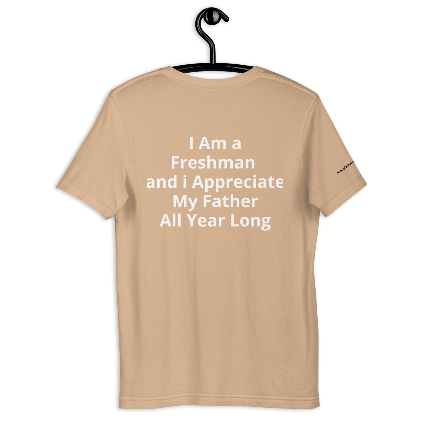 HFY- I Am a Freshman and I Appreciate My Father Unisex t-shirt