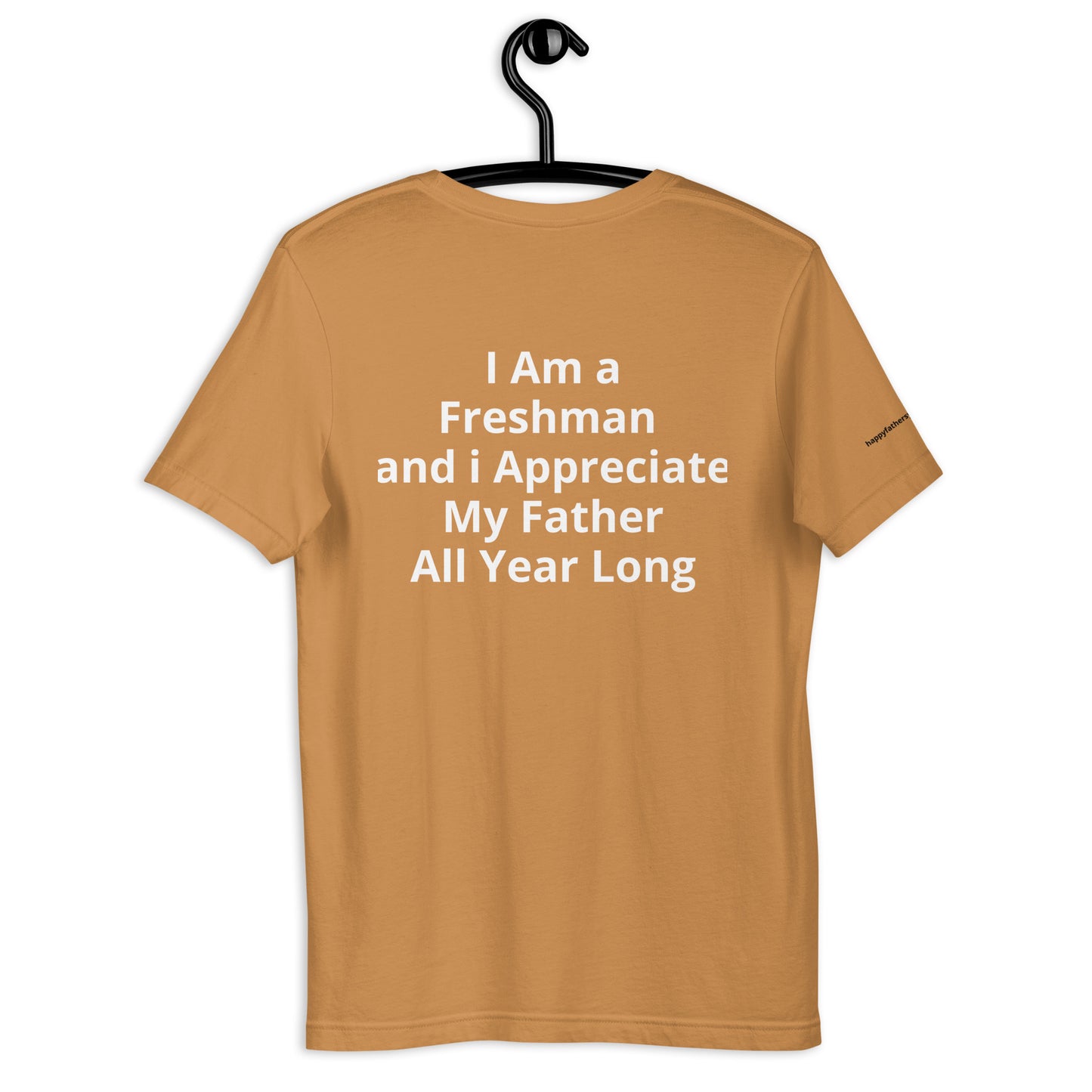 HFY- I Am a Freshman and I Appreciate My Father Unisex t-shirt