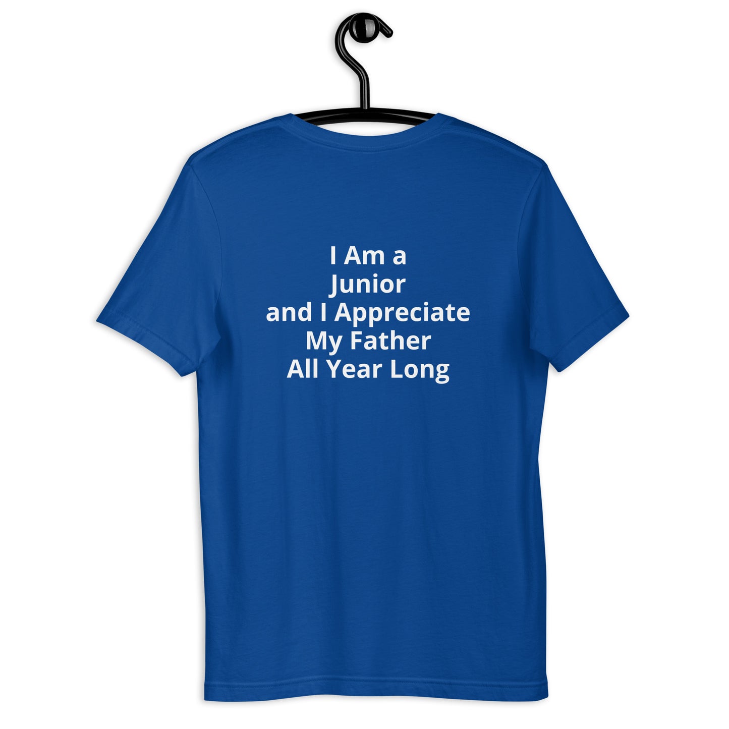 HFY- I Am a Junior and I Appreciate My Father Unisex t-shirt