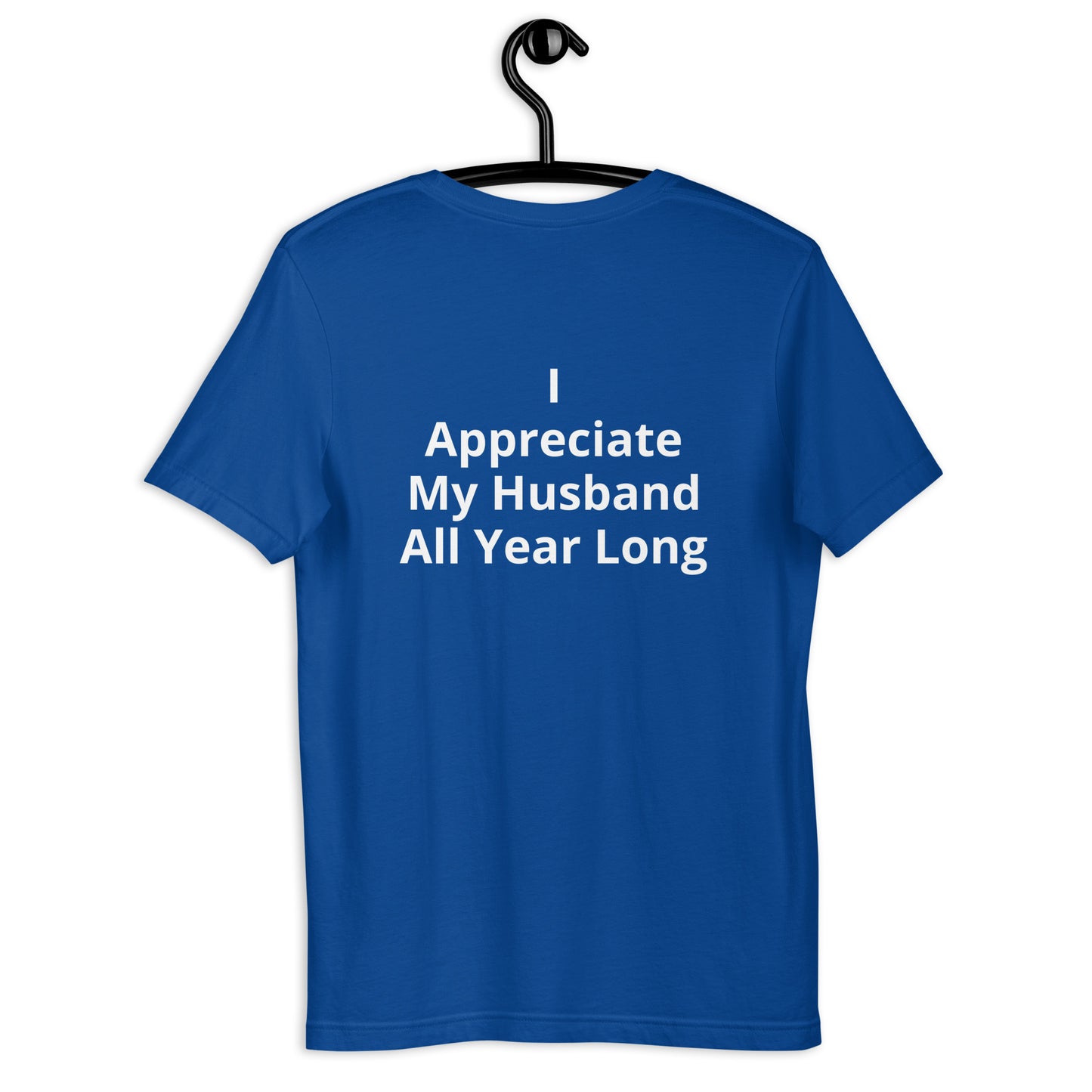 HFY- I Appreciate My Husband All Year Long (Wife t-shirt)