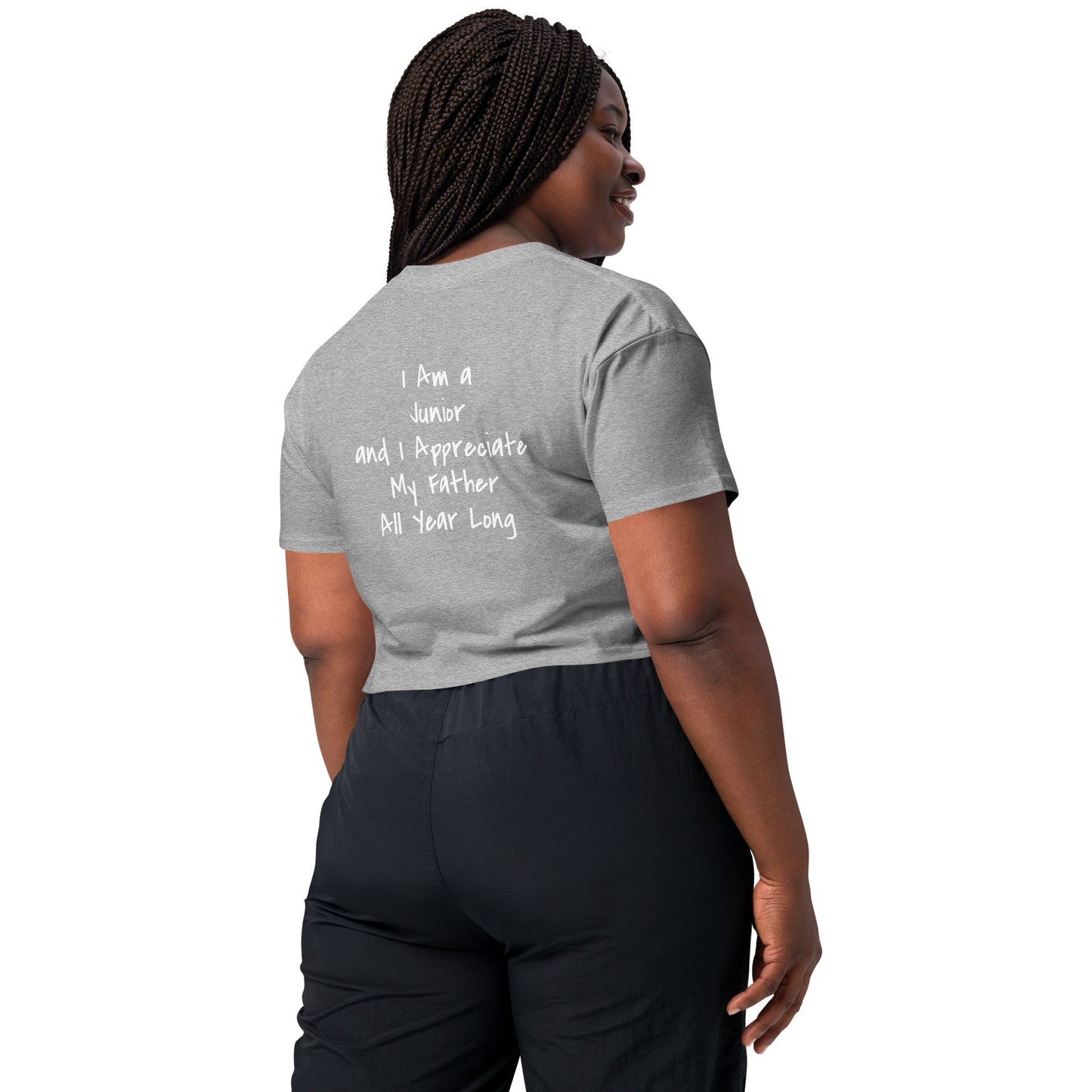 HFY- I Am a Junior and I Appreciate My Father All Year Long Women’s crop top