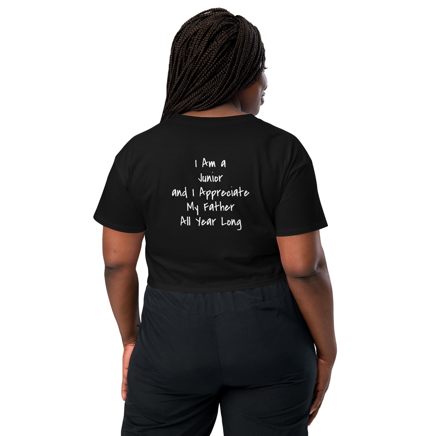 HFY- I Am a Junior and I Appreciate My Father All Year Long Women’s crop top