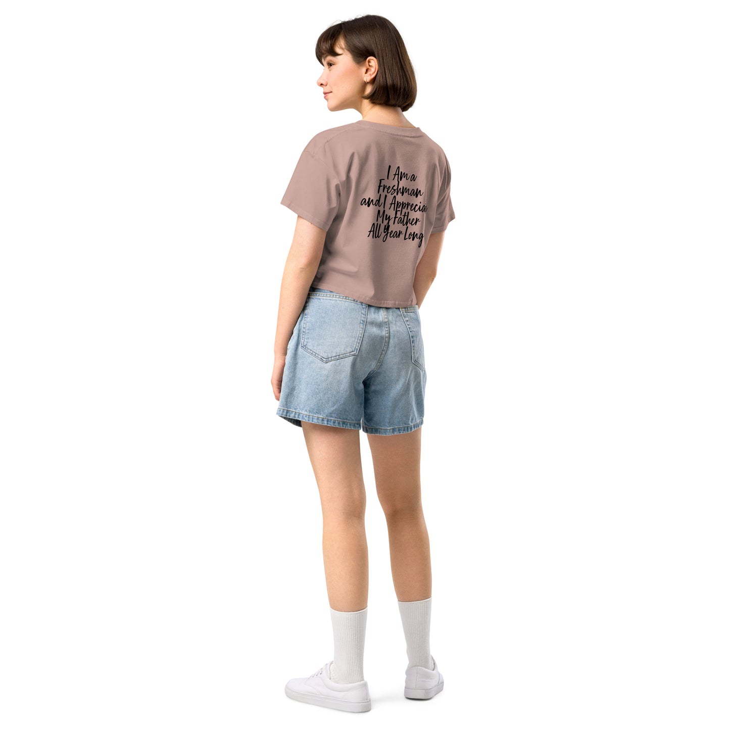 HFY- I Am a Freshman and I Appreciate My Fater All Year Long Women’s crop top