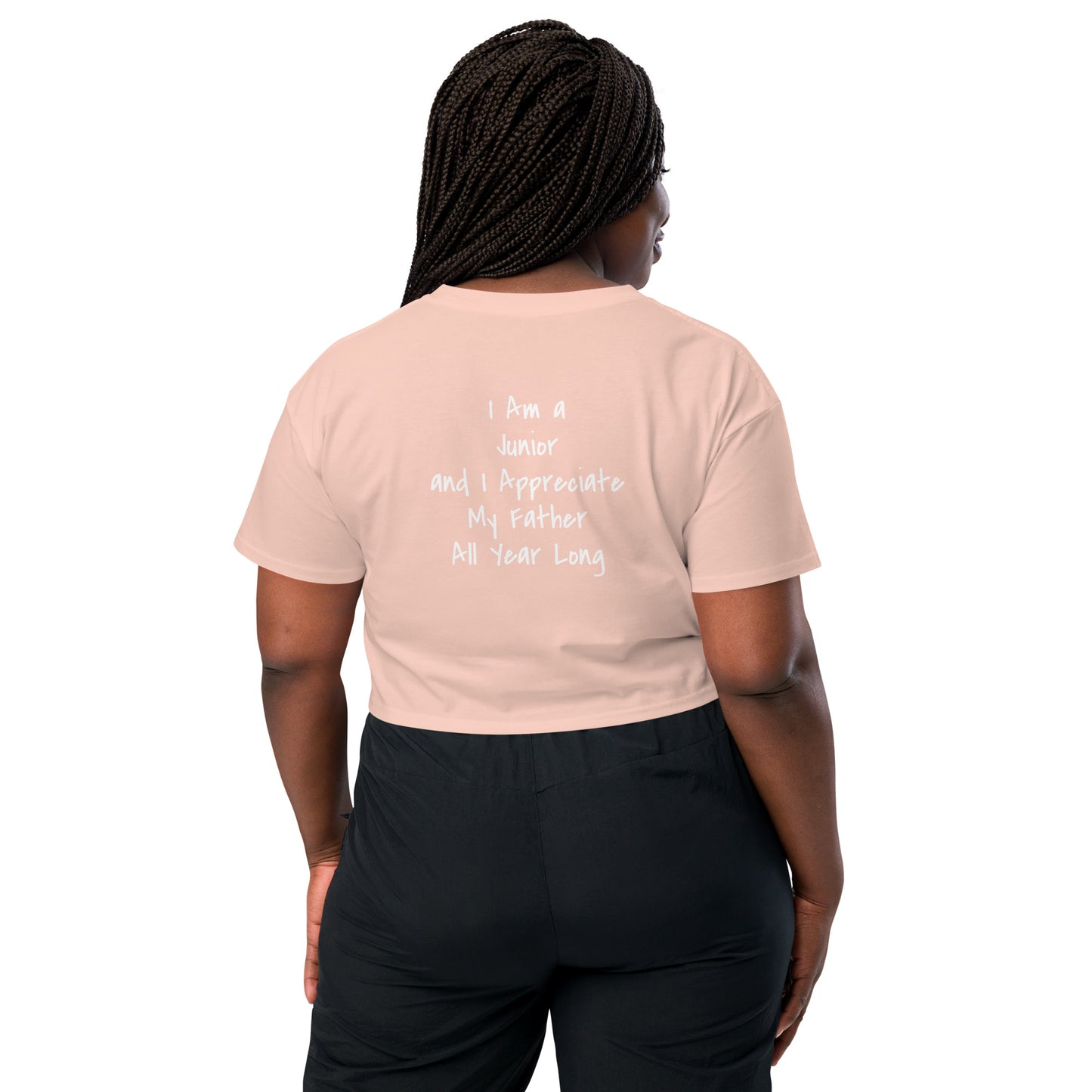 HFY- I Am a Junior and I Appreciate My Father All Year Long Women’s crop top