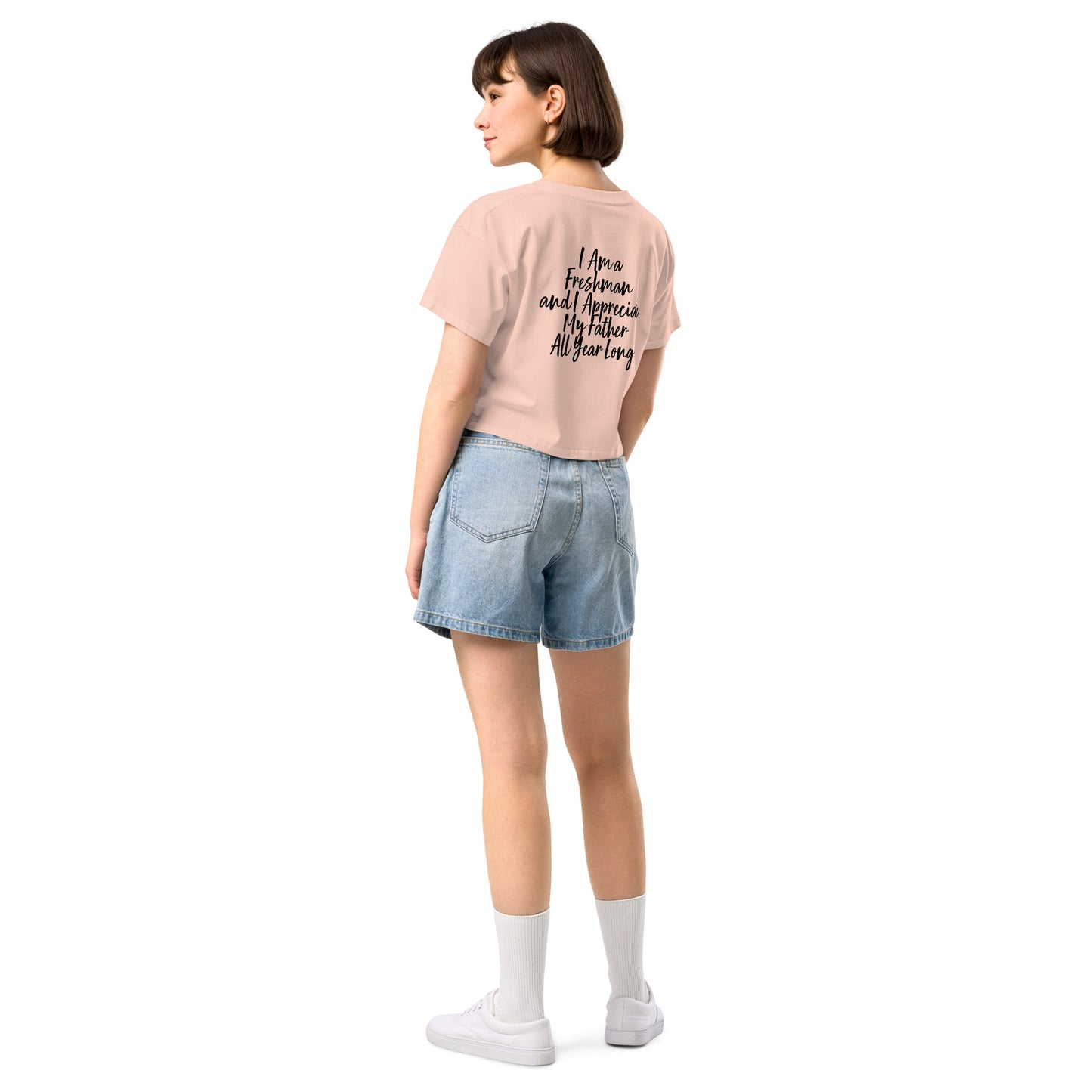 HFY- I Am a Freshman and I Appreciate My Fater All Year Long Women’s crop top